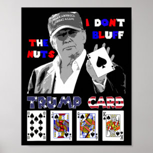 Poster Funky Trump Poker Shirt I Dont Bluff The Nuts Ace