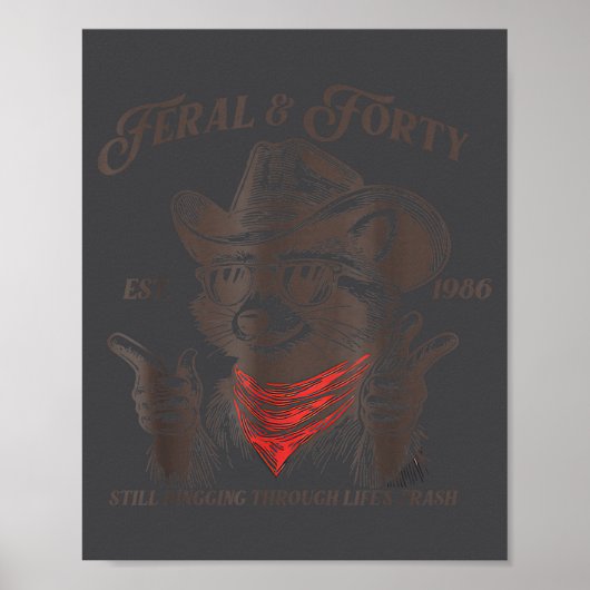 Poster Funny 40th Birthday Est 1986 Feral &amp; Forty Rac (Devant)