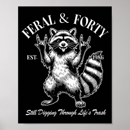 Poster Funny 40th Birthday Est 1986 Feral &amp; Forty Rac (Devant)
