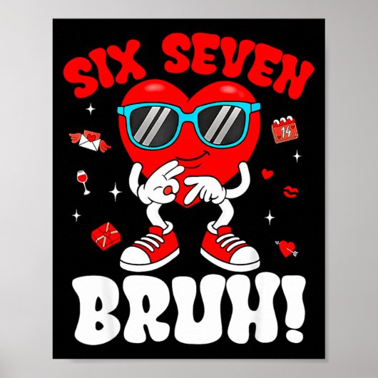Poster Funny 6 7 Meme 67 Six Seven Bruh Valentine Heart M (Devant)