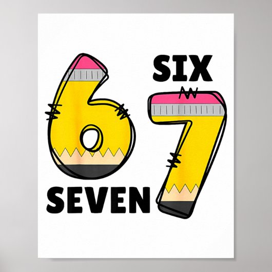 Poster Funny 6 7 Six Seven Pencil Teacher Middle High Sch (Devant)