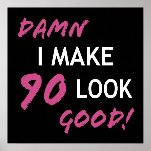Poster Funny 90th Birthday Looks Good (Devant)