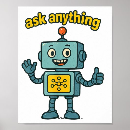 Poster Funny Ai Robot With Ask Anything Quote _ Geek Tee  (Devant)