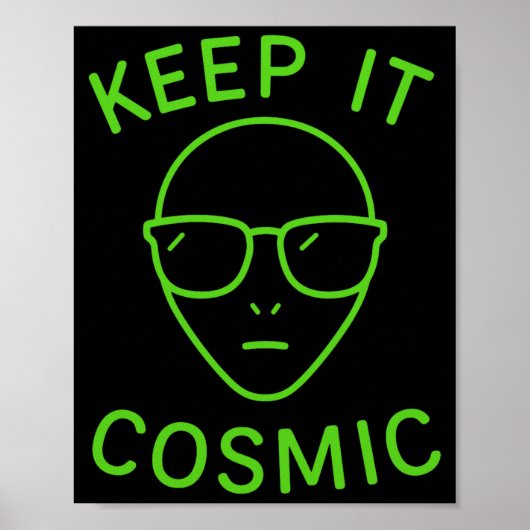Poster Funny Alien Ufo Area 51 - Keep It Cosmic Comfort C (Devant)