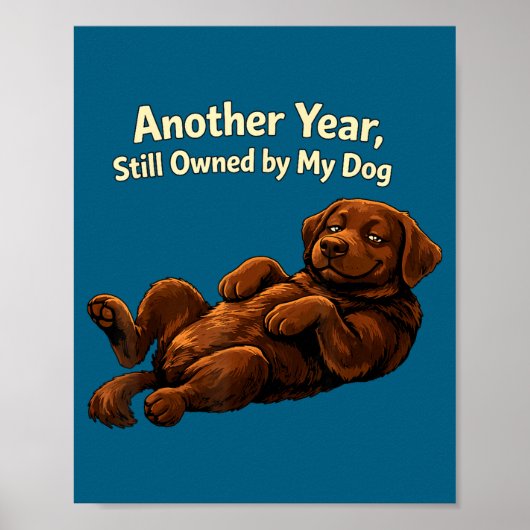 Poster Funny Another Year Still Owned By My Dog Puppy Wom (Devant)