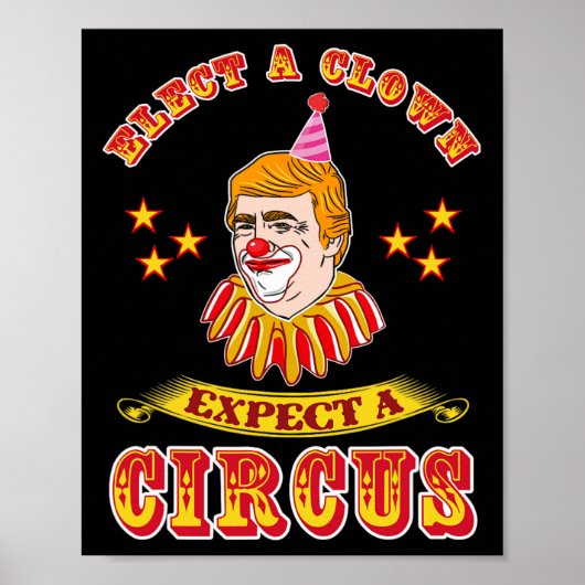 Poster Funny Anti-trump Elect A Clown Expect A Circus  (Devant)