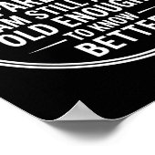 Poster Funny Apparently I Am Still Not Old Enough To Know (Coin)