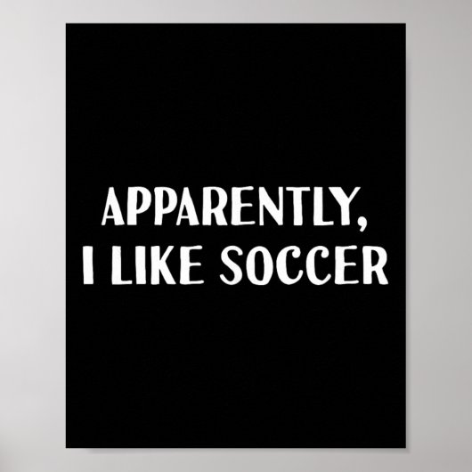 Poster Funny Apparently, I Like Soccer  (Devant)