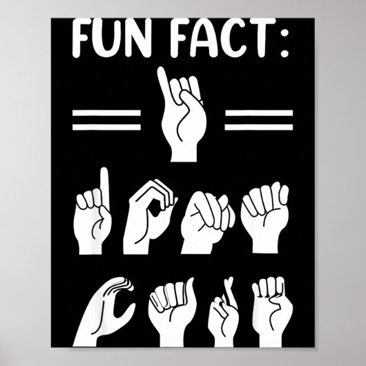 Poster Funny Asl American Sign Language Fun Fact I Don't  (Devant)