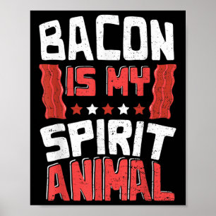 Poster Funny Bacon_ Bacon Is My Spirit Animal - Bbq