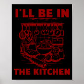 Poster Funny Baker Cook Chef Gift I'll Be In The Kitchen (Devant)