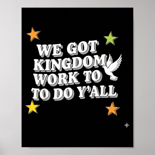 Poster Funny Bible Verse Christian We Got Kingdom Work To (Devant)