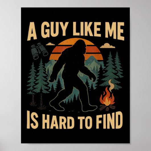 Poster Funny Bigfoot A Guy Like Me Is Hard To Forest Find (Devant)