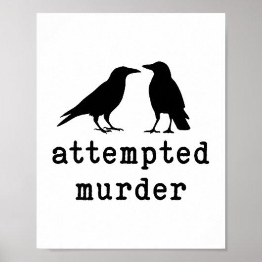 Poster Funny Bird Attempted Murder Crow Tee  (Devant)