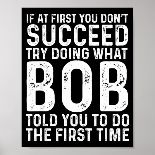 Poster Funny Bob If At First You Don't Succeed Father's D (Devant)