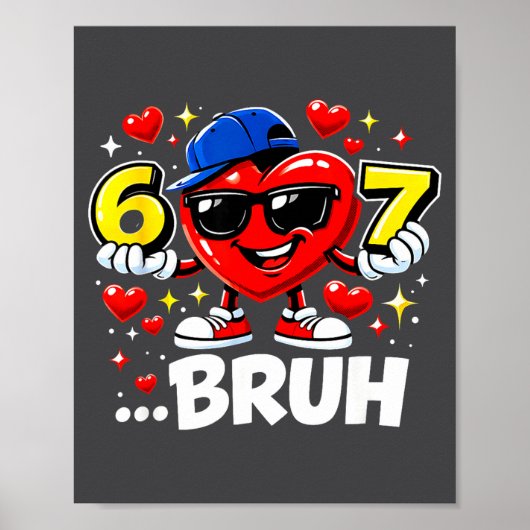 Poster Funny Bruh 67 Six Seven Meme Valentine Heart Dabbi (Devant)