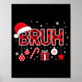 Poster Funny Bruh Christmas Meme For Women Men Kids Toddl (Devant)