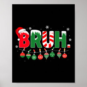 Poster Funny Bruh dit Bro Salutation Ado de mème de Noël