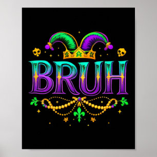 Poster Funny Bruh Mardi Gras Appareils Garçons Enfants Ma