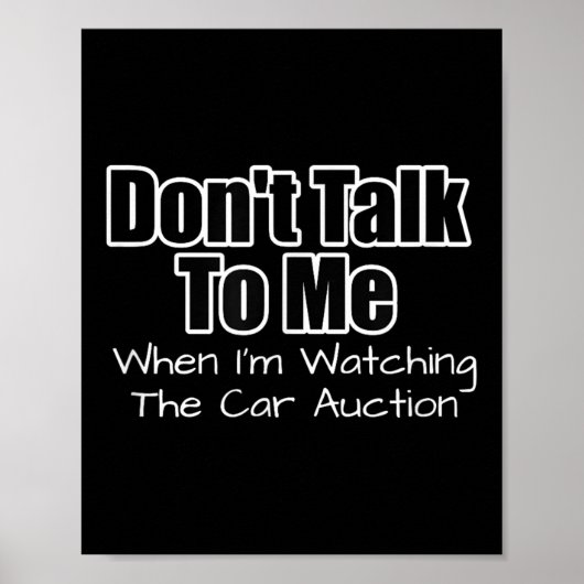 Poster Funny Car Guy Gift - Don't Talk To Me Watching Car (Devant)
