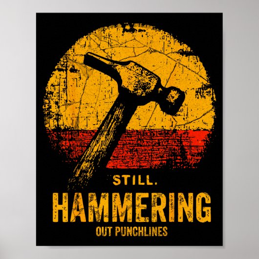 Poster Funny Carpenter Still Hammering Out Punchlines Vin (Devant)