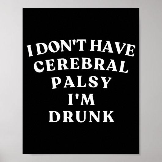 Poster Funny Cerebral Palsy Quotes Meme Humorous Tee Funn (Devant)