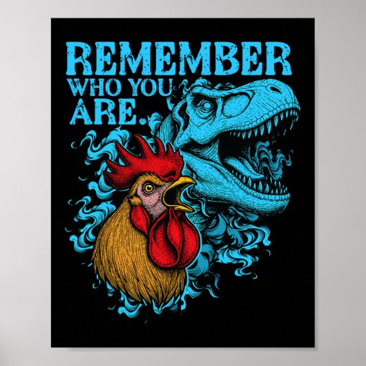 Poster Funny Chicken Dinosaur Remember Who You Are Evolut (Devant)