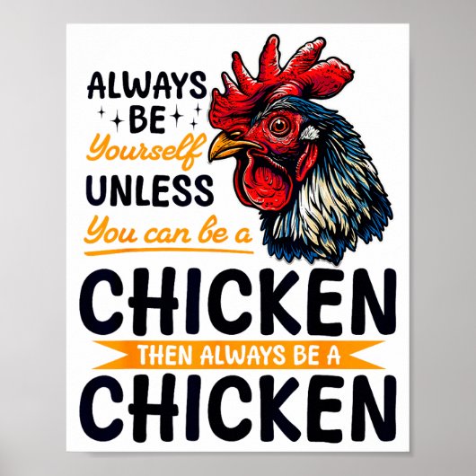 Poster Funny Chicken Farm Animal Always Be Yourself Unles (Devant)