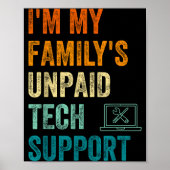 Poster Funny Computer Engineer I'm My Family's Unpaid Tec (Devant)
