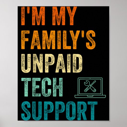 Poster Funny Computer Engineer I'm My Family's Unpaid Tec (Devant)