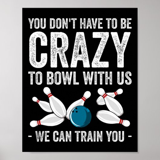Poster Funny Crazy Bowling Gift Bowlers Ten Pin Players M (Devant)