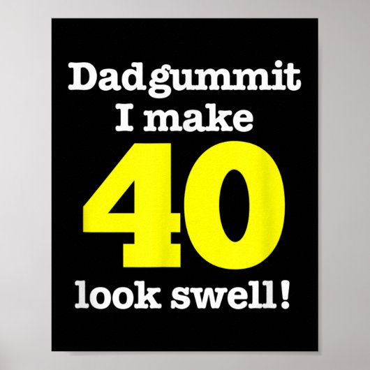 Poster Funny Dadgummit Phrase 40e Anniversaire, Quarante  (Devant)