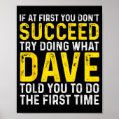 Poster Funny Dave If At First You Don't Succeed Try Doing (Devant)