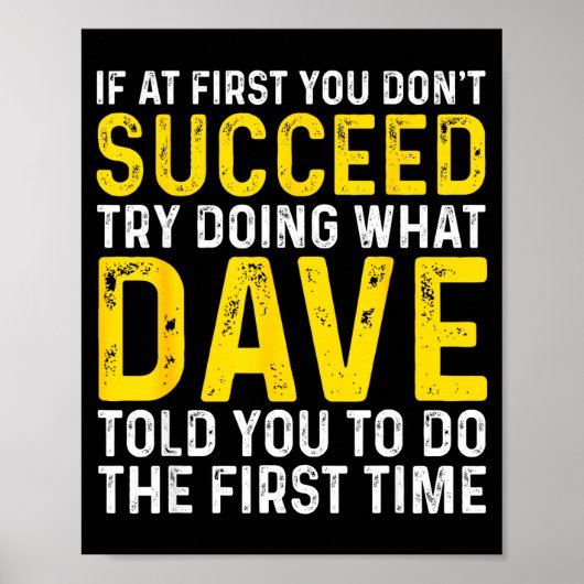 Poster Funny Dave If At First You Don't Succeed Try Doing (Devant)