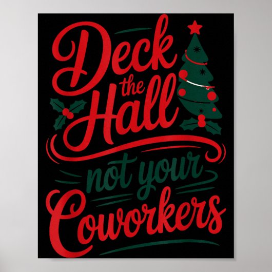 Poster Funny Deck The Hall Not Your Coworkers Christmas Q (Devant)