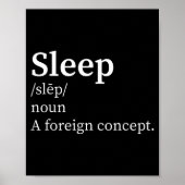 Poster Funny Definition Sleep A Foreign Concept New Paren (Devant)