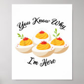 Poster Funny Deviled Eggs You Know Why I'm Here Tee  (Devant)