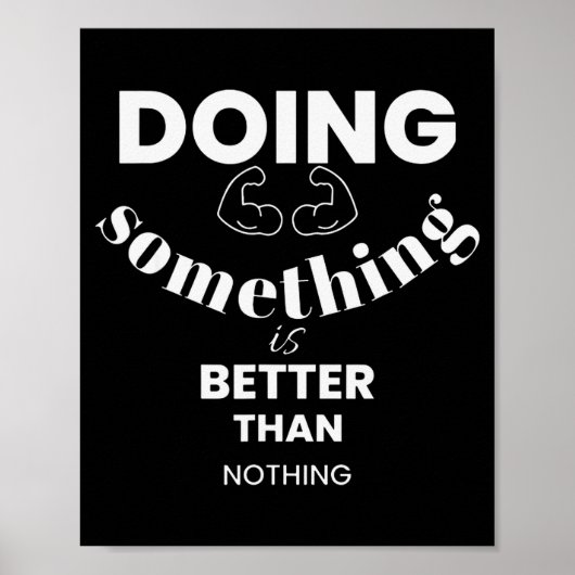 Poster Funny Doing Soing Is Better Than Nothing Design  (Devant)