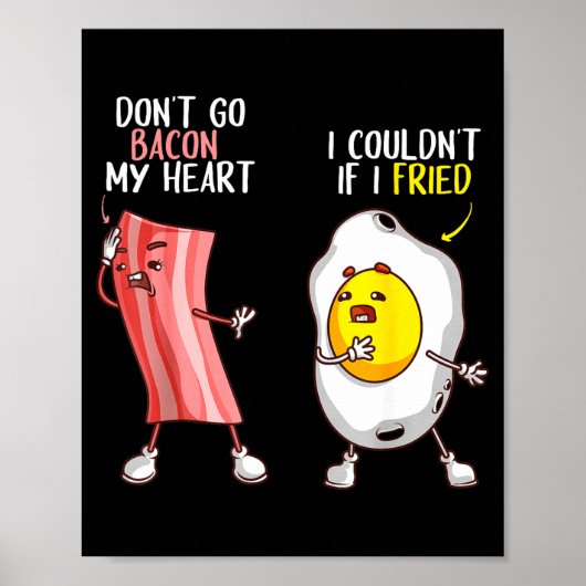 Poster Funny Don't Go Bacon My Heart Cool Bacon And Egg G (Devant)