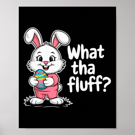 Poster Funny Easter Bunny - What Tha Fluff  (Devant)