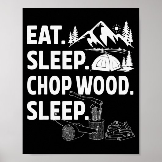 Poster Funny Eat Sleep Chop Wood Repeat Lumberjack  (Devant)
