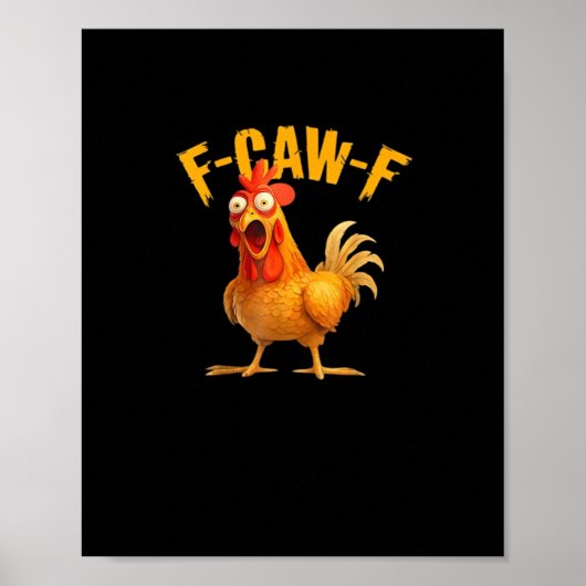 Poster Funny F-Caw-F Chicken F-Caw-F Chicken Classic Cool (Devant)