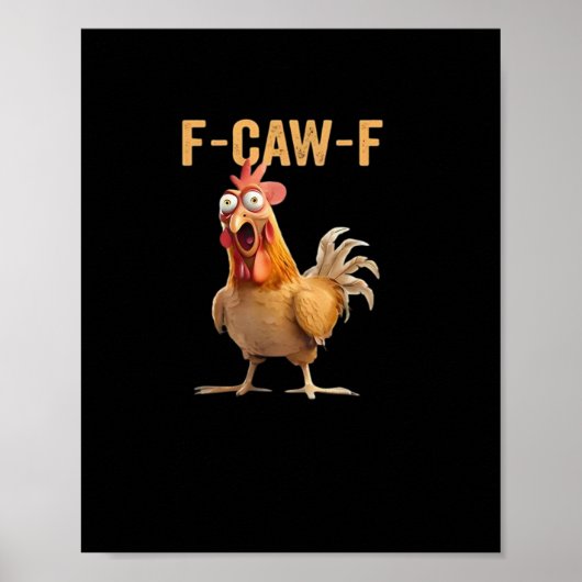 Poster Funny F-Caw-F Chicken F-Caw-F Chicken Funny Trendy (Devant)