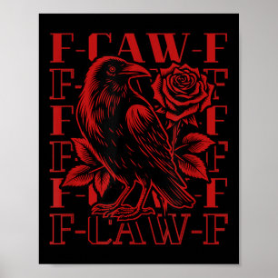Poster Funny F-caw-f Crow noir Crow, F-caw-f Oiseau noir