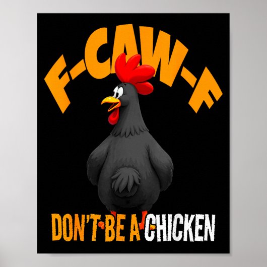 Poster Funny F-caw-f Don't Be A Chicken Fcawf Black Roost (Devant)