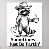 Poster Funny Farting Raccoon Fart Joke Sometimes I Just B (Devant)