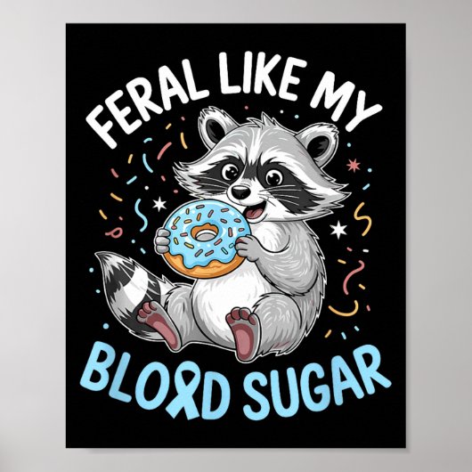 Poster Funny Feral Like My Blood Sugar Diabtes Warriors T (Devant)
