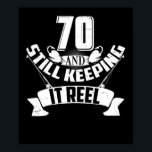 Poster Funny Fishing 70th Birthday Venin Fisherman 70 Yea<br><div class="desc">Funny Fishing 70th Birthday Venin Fisherman 70 Years Old</div>