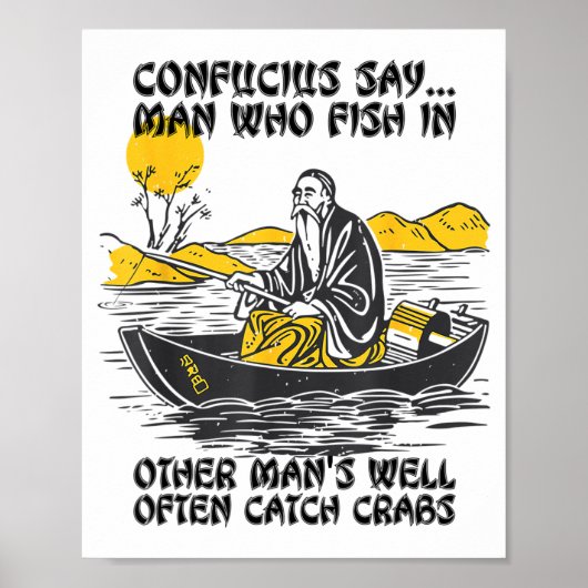 Poster Funny Fishing Quote Confucius Say Fish In Other's  (Devant)