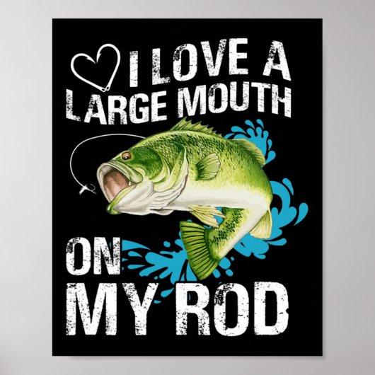 Poster Funny Fishing Shirt. I Love A Large Mouth On My Ro (Devant)